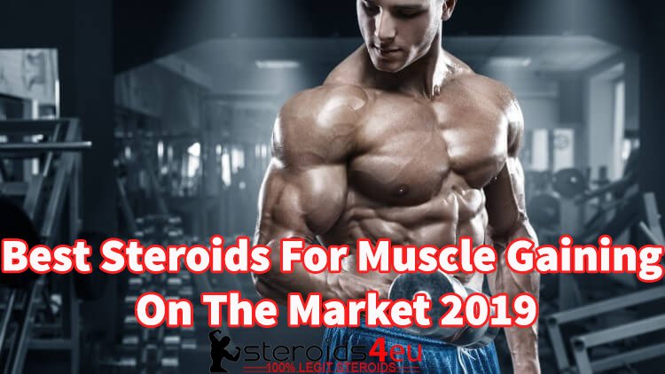 meilleurs stéroïdes pour gagner du muscle sur le marché 2019
